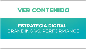 Estrategia Digital: Branding vs Performance