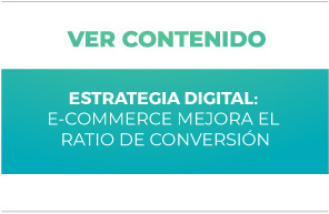 Estrategia Digital: E-commerce, mejora el ratio de conversión