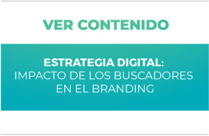 Estrategia Digital: Impacto de los buscadores en el Branding