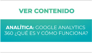 Analítica Digital: Google Analytics 360 ¿Qué es y cómo funciona?